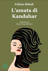 Felicia Mihali – L’amata di Kandahar (2021)