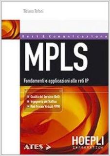 Tiziano Tofoni - MPLS. Fondamenti e applicazioni alle reti IP (2003)