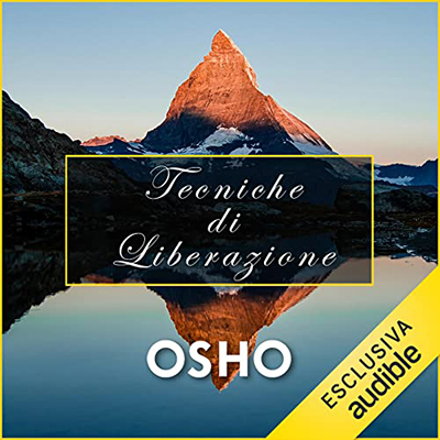 Osho - Tecniche di liberazione꞉ La scienza della trasformazione (2022) (mp3 - 128 kbps)