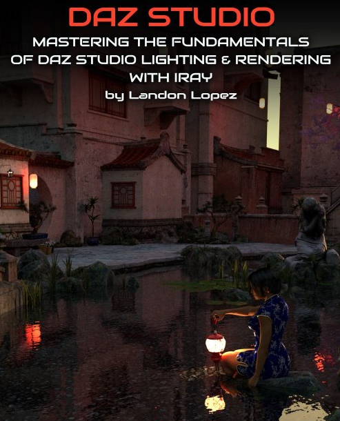 Daz 3D - Mastering the Fundamentals of Iray Lighting and Rendering