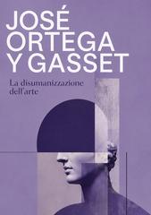 José Ortega y Gasset – La disumanizzazione dell’arte (2026)