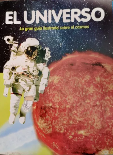 EL UNIVERSO,GUIA ILUSTRADA SOBRE EL COSMOS