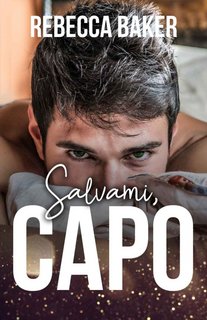 Rebecca Baker – Salvami, capo! Romanticismo d’ufficio Vol.1 (2023)