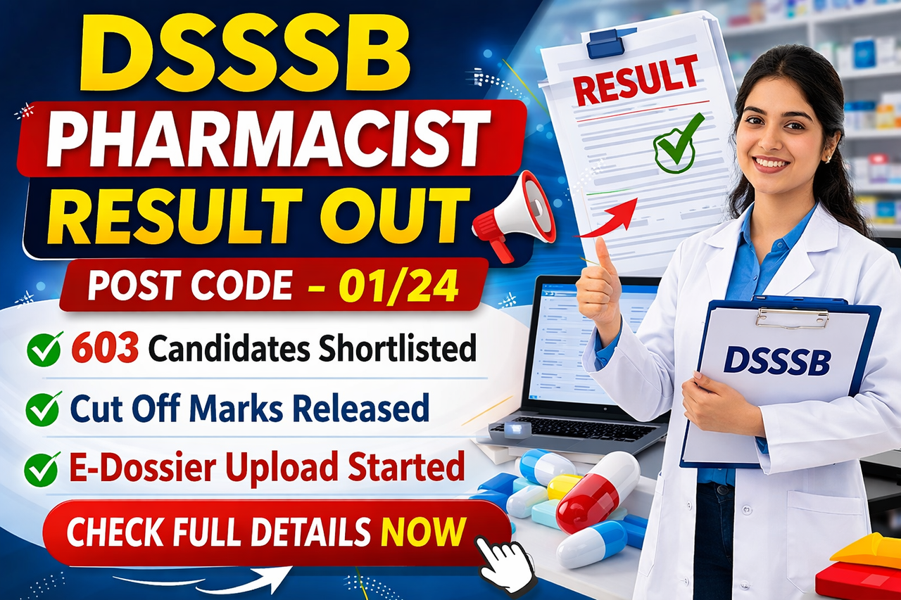 DSSSB Pharmacist Result 2026 (Post Code 01/24) Out – Cut Off Marks, 603 Candidates Shortlisted & E-Dossier Process