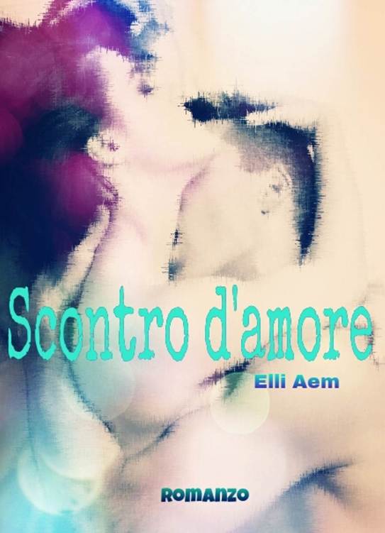 Elli Aem - Scontro d'amore (2015)