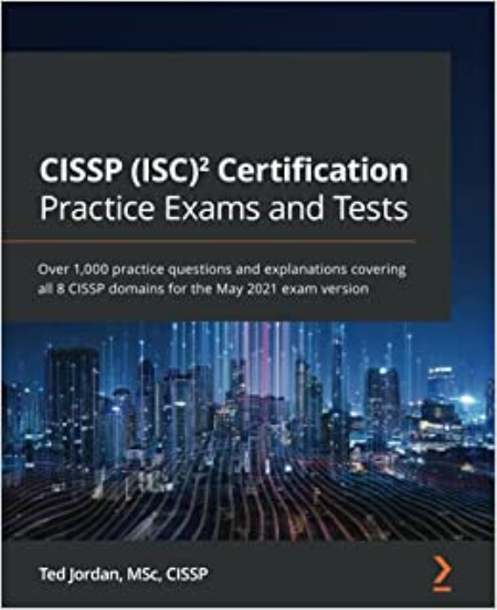 CISSP (ISC)² Certification Practice Exams and Tests: Over 1,000 practice questions and explanations