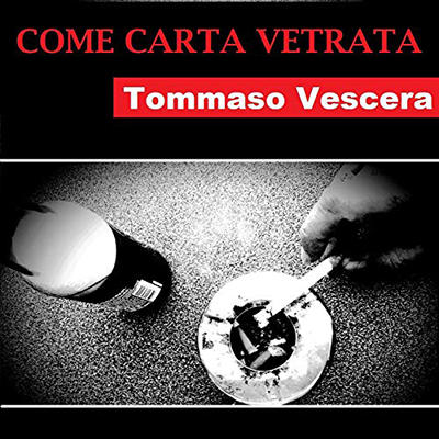 Tommaso Vescera - Come carta vetrata (2020) (mp3 - 64 kbps)
