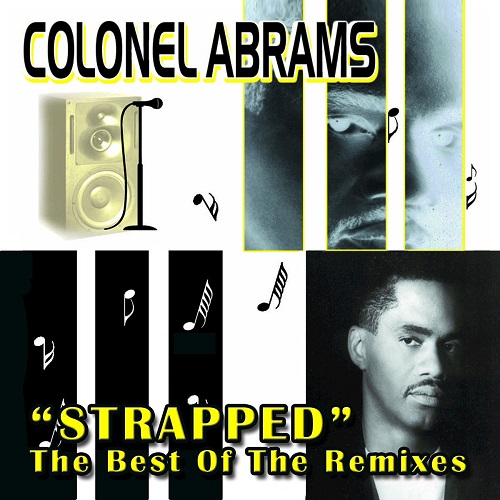 Colonel Abrams - Strapped (The Very Best Of The Remixes) (2016) (Lossless + MP3)