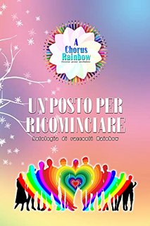 AA.VV. A Chorus Rainbow - Un Posto per Ricominciare (2022)