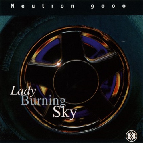 Neutron 9000 - Lady Burning Sky (1994)