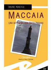 Bruno Morchio – Maccaia: Una settimana con Bacci Pagano (2012)