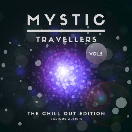 VA   Mystic Travellers (The Chill Out Edition) Vol. 2 (2020)