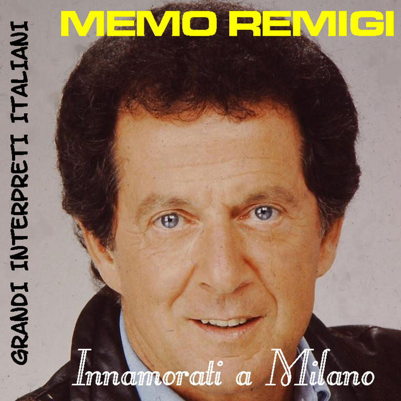 Memo Remigi - Grandi Interpreti Italiani: Innamorati a Milano - EP (Album, Duck Record, 2018) FLAC