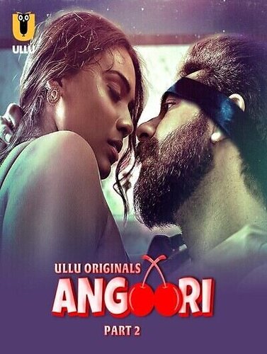 Angoori Part 2 (2023) S01 Ullu Web Series Watch Online Angoori Part 2 (2023) S01 Ullu Web Series Watch Online