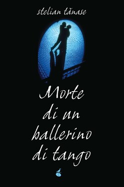 Stelian Tănase – Morte di un ballerino di tango (2014)