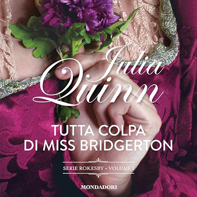 Julia Quinn - Tutta colpa di Miss Bridgerton (2024) (mp3 - 128 kbps)