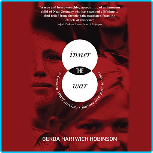 The-Inner-War-A-German-WWII-Survivors-Journey-from-Pain-to-Peace-Audiobook.png