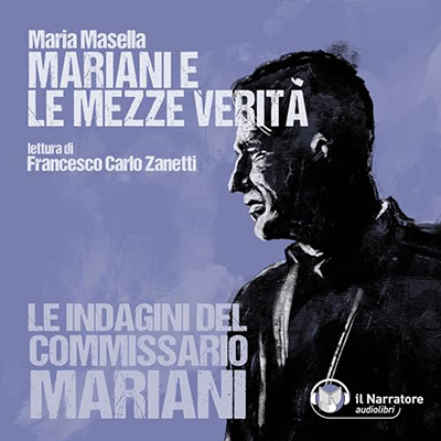 Maria Masella - Mariani e le mezze verità꞉ Le indagini del Commissario Mariani 14 (2024) (mp3 - 128 kbps)