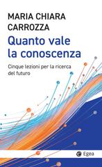 Maria Chiara Carrozza – Quanto vale la conoscenza (2026)