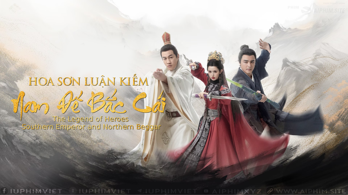 Hoa Sơn Luận Kiếm: Nam Đế Bắc Cái - The Legend of Heroes: Southern Emperor and Northern Beggar (2025)