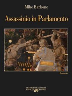 Mike Barbone - Assassinio in parlamento (2013)