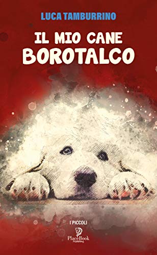 Luca Tamburrino – Il mio cane Borotalco (2020)