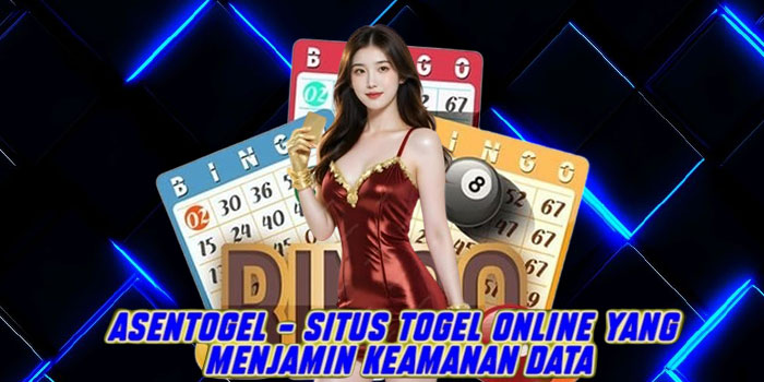 Asentogel – Situs Togel Online yang Menjamin Keamanan Data
