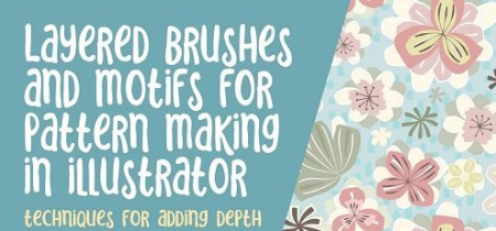 Layered Illustrator Brushes and Motifs – Techniques for Adding Depth and Interest To Pattern