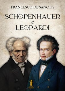 Francesco De Sanctis - Schopenhauer e Leopardi (2024)