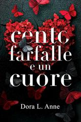 Dora L. Anne – Cento farfalle e un cuore (2026)