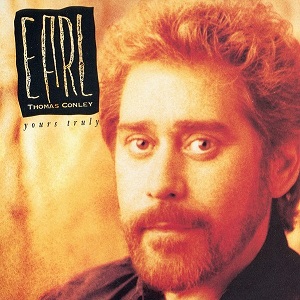 Earl Thomas Conley - Discography (NEW) Earl-Thomas-Conley-Yours-Truly