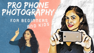 Pro Phone Photography for Beginners & Kids