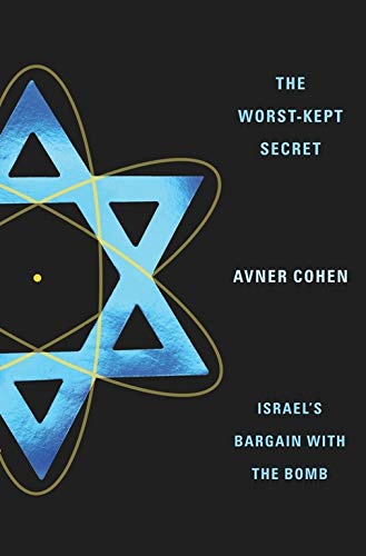 The Worst-Kept Secret Israel's Bargain with the Bomb