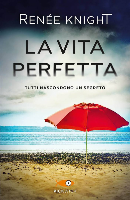 Renee Knight - La vita perfetta (2016)