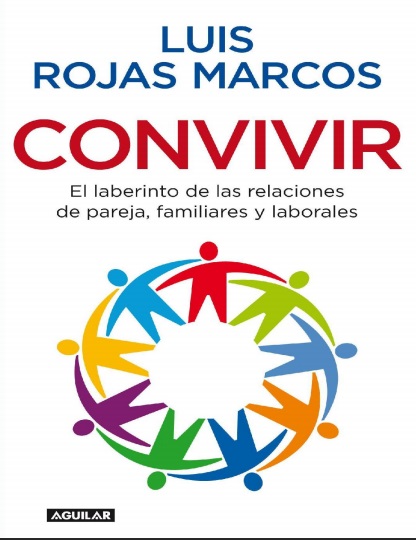 Convivir: El laberinto de las relaciones de pareja, familiares y laborales - Luis Rojas Marcos (PDF + Epub) [VS]