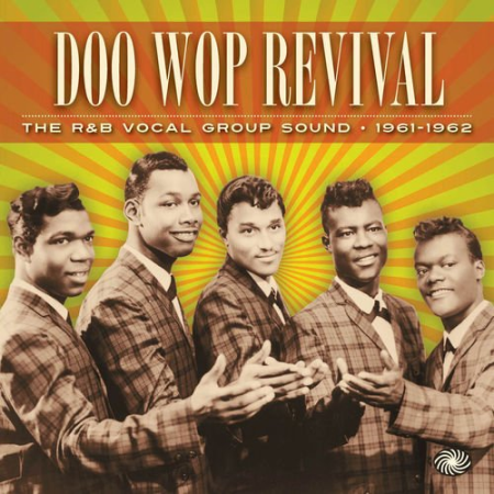 Various Artists   Doo Wop Revival: The R&B Vocal Group Sound 1961 1962 (2014)