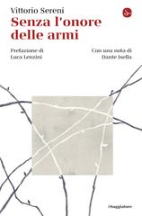 Vittorio Sereni – Senza l’onore delle armi (2026)