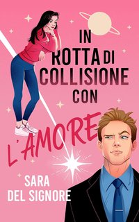Sara Del Signore - In rotta di collisione con l'amore (2024)