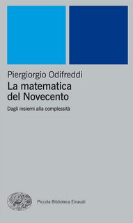 Piergiorgio Odifreddi – La matematica del Novecento. Dagli insiemi alla complessità (2000)