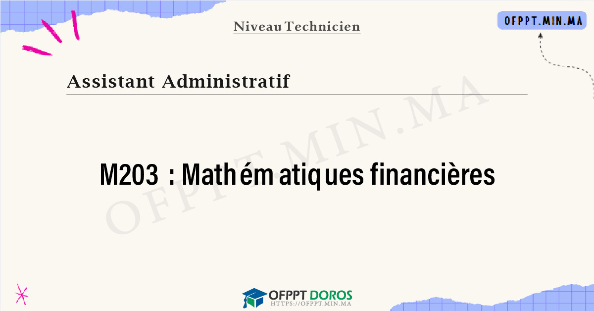 Sommaire détaillé du cours Mathématiques financières M203 OFPPT - Structure du module
