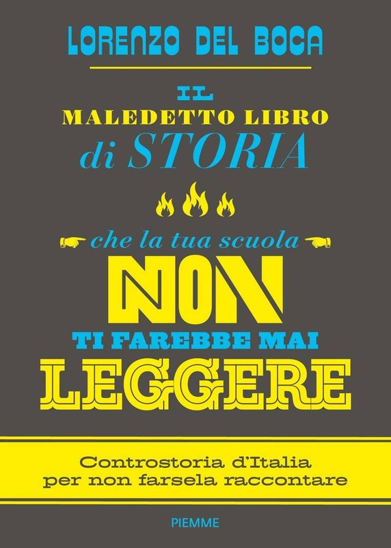 Lorenzo Del Boca - Il maledetto libro di storia che la tua scuola non ti farebbe mai leggere (2017)