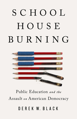 Book Review: Schoolhouse Burning by Derek W. Black