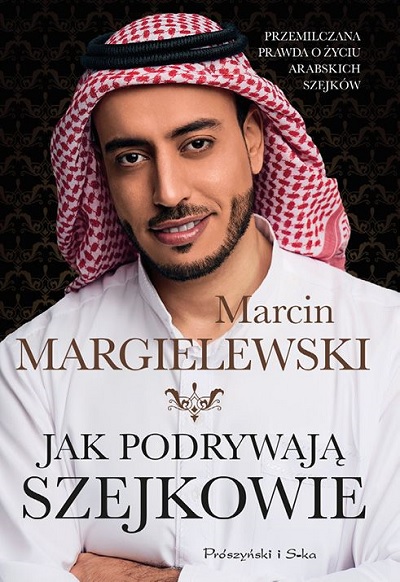 Marcin Margielewski - Jak podrywają szejkowie