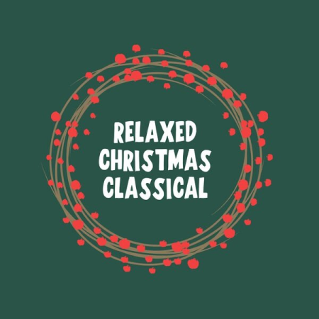 2ca609dd f6fe 46df 9eb5 46b04a60595d - VA - Relaxed Christmas Classical (2022)