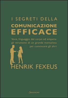 Henrik Fexeus - I segreti della comunicazione efficace (2024)