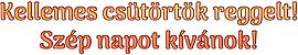 https://i.postimg.cc/ydJC8XLH/kellemes-csutortok-reggelt3.jpg