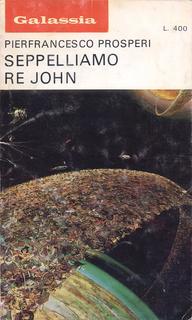 Pier Francesco Prosperi - Seppelliamo Re John (2008)