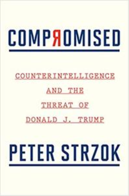 Compromised: Counterintelligence and the Threat of Donald J. Trump