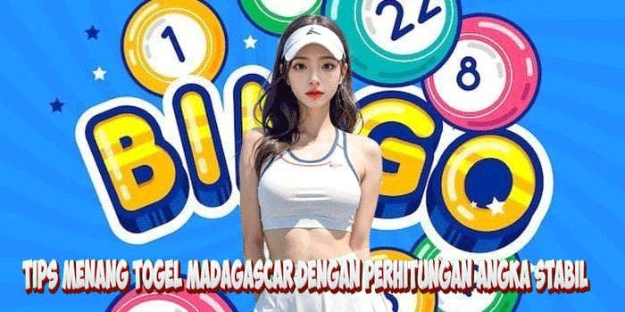 Tips Menang Togel Madagascar Dengan Perhitungan Angka Stabil