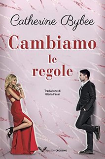 Catherine Bybee - Cambiamo le regole (La Richter Vol. 1) (2022)
